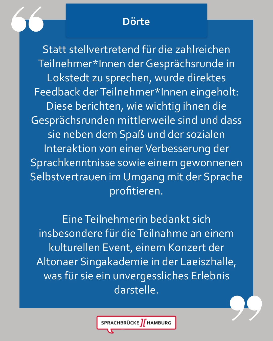Erfahrungsbericht von Teilnehmer und Teilnehmerinnen an der Gesprächsrunde von Sprachbrücke-Hamburg e.V. in Lokstedt, das zum 10-jährigen Jubiläum des Vereins erbeten wurde und von der Gesprächsleiterin Dörte mitgeteilt wurde.